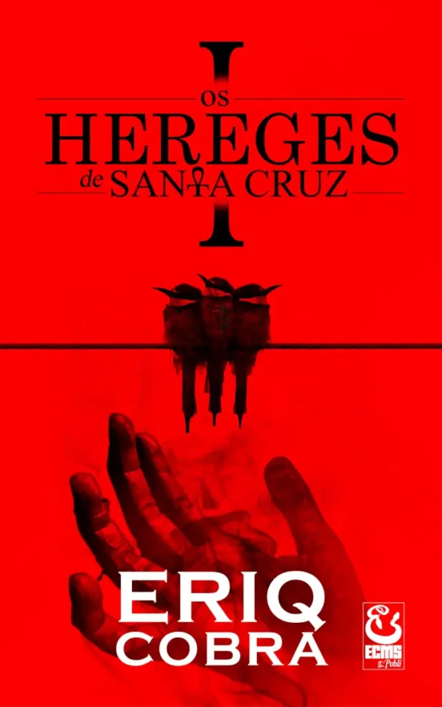 Capa do livro "Os Hereges de Santa Cruz, Volume 1" por Eriq Cobra.